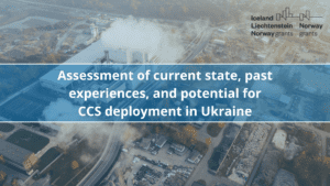Assessment of current state, past experiences, and potential for CCS deployment in Ukraine