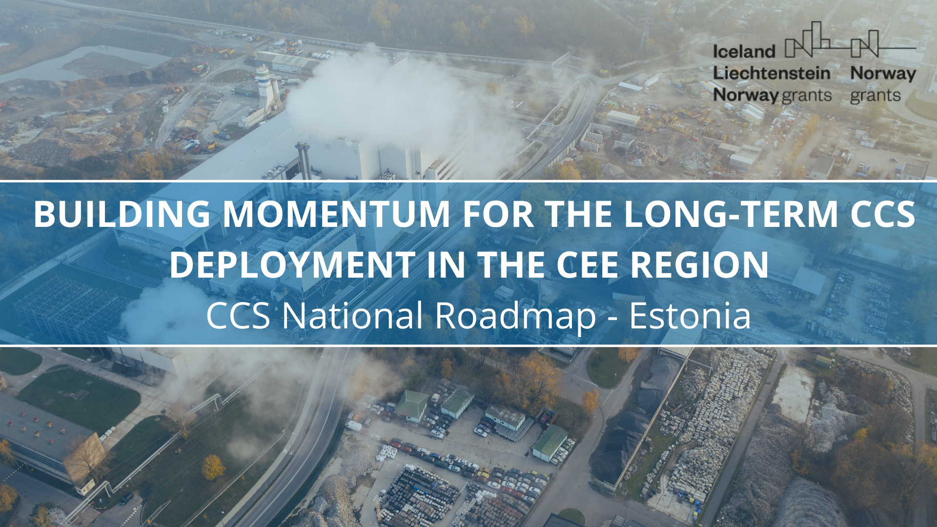 BUILDING MOMENTUM FOR THE LONG-TERM CCS DEPLOYMENT IN THE CEE REGION – CCS National Roadmap – Estonia