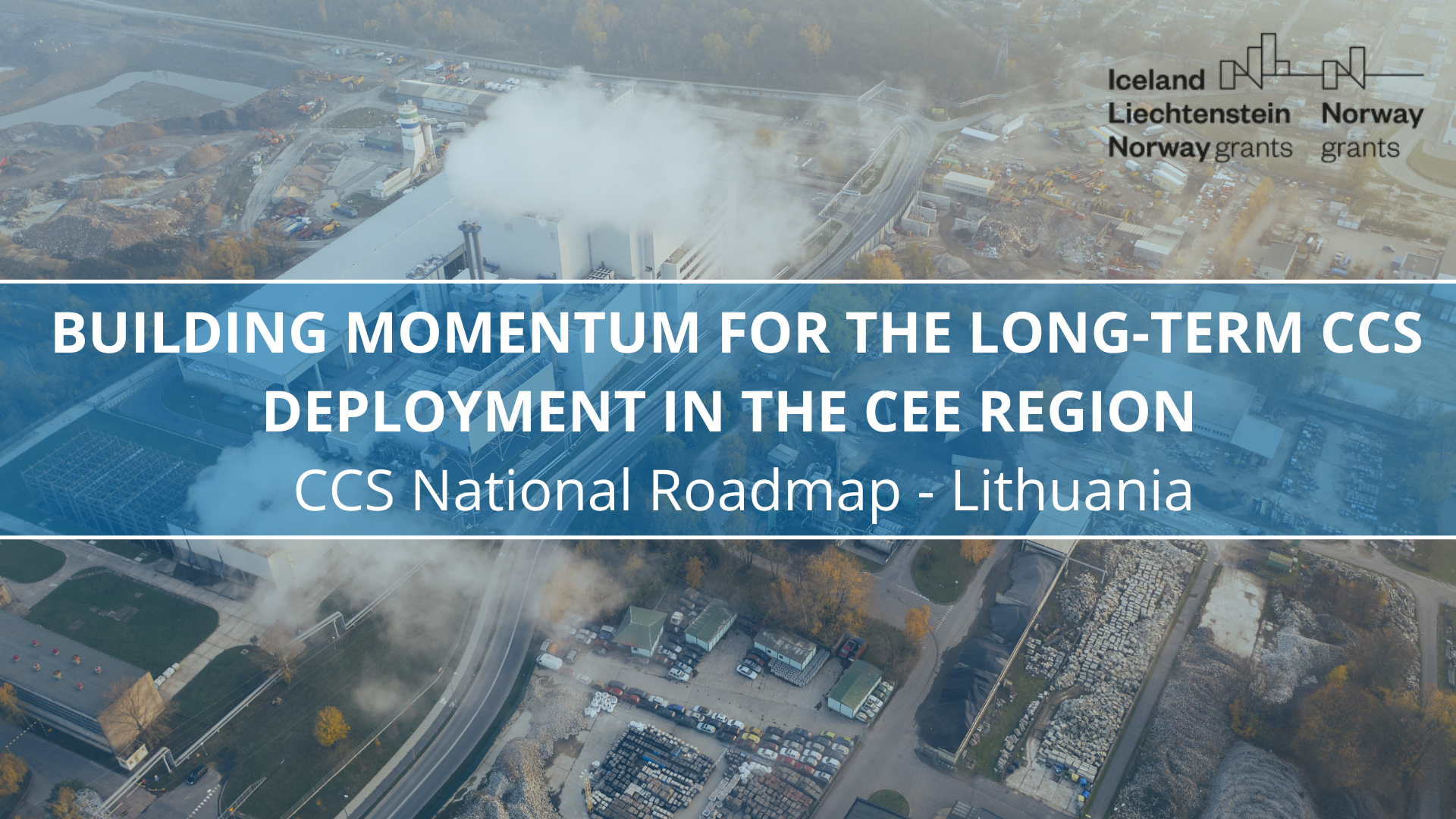 BUILDING MOMENTUM FOR THE LONG-TERM CCS DEPLOYMENT IN THE CEE REGION – CCS National Roadmap – Lithuania