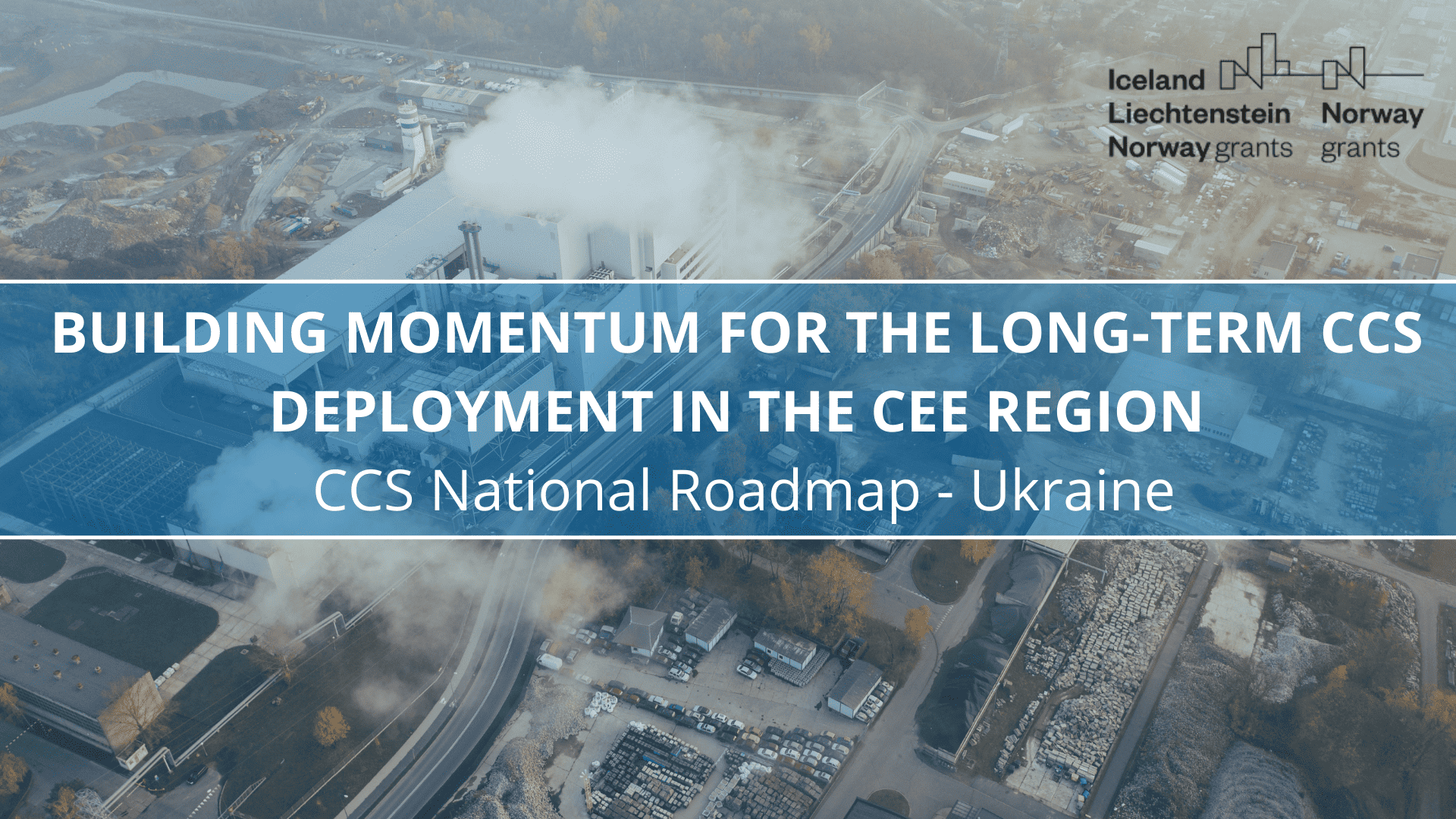 BUILDING MOMENTUM FOR THE LONG-TERM CCS DEPLOYMENT IN THE CEE REGION – CCS National Roadmap – Ukraine
